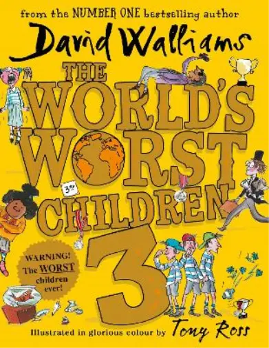 The World's Worst Children 3: Fiendishly Funny New Short Stories for Fans of Dav