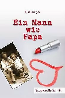 Ein Mann wie Papa - Großdruck von Elsa Rieger | Buch | Zustand gut