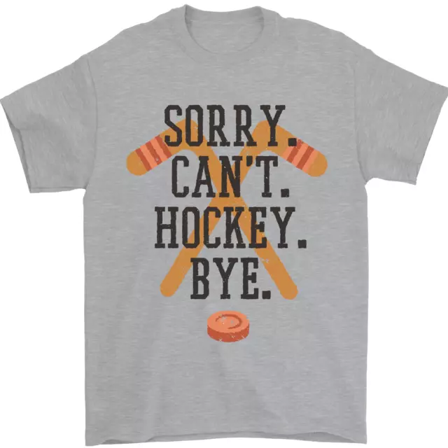 T-shirt da uomo Sorry Can't Hockey Bye Funny Ice Street 100% cotone