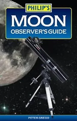 Philips Moon Observers Guide, Grego, Peter, Used; Good Book