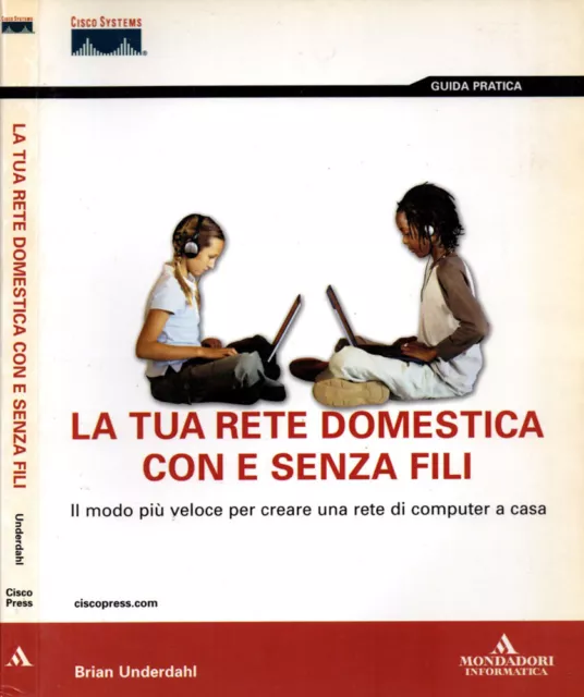 La tua rete domestica con e senza fili. Il modo più veloce per creare una rete d