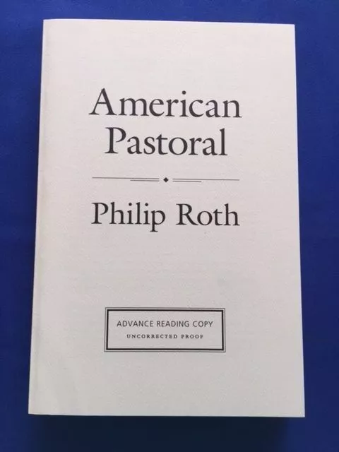 American Pastoral - Uncorrected Proof By Philip Roth - Pultizer Prize Winner