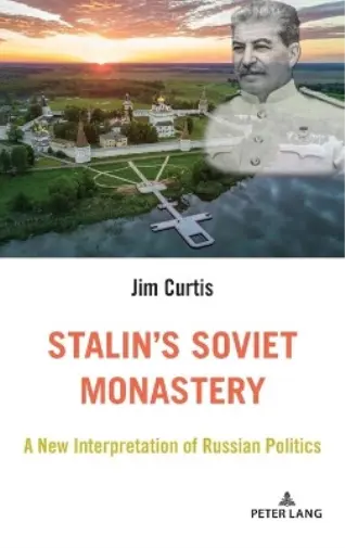 Jim Curtis Stalin’s Soviet Monastery (Relié)