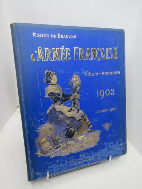 ROGER DE BEAUVOIR L'ARMEE FRANCAISE ANNUAIRE 1903 Illustré ENVOI Signé DETAILLE