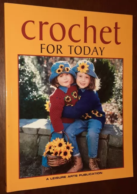 Crochet for Today by Oxmoor House Leisure Arts Staff