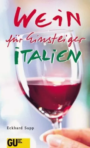 Wein für Einsteiger Italien. Supp, Eckhard (Verfasser):