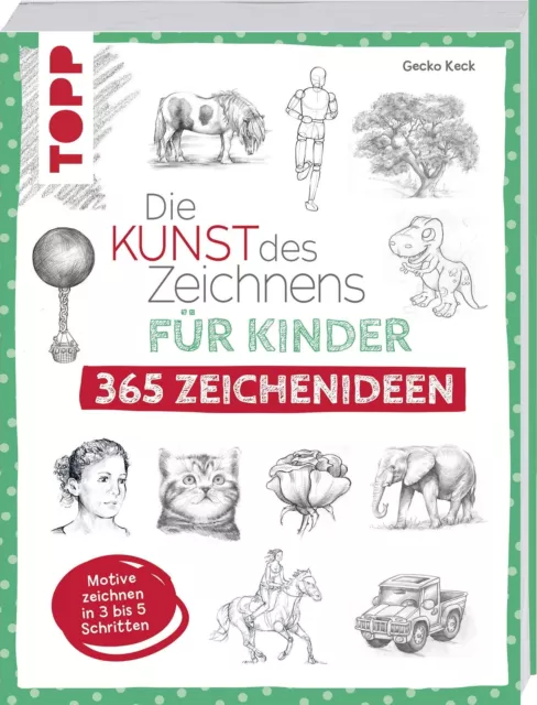 Die Kunst des Zeichnens für Kinder 365 Zeichenideen | Gecko Keck | Taschenbuch