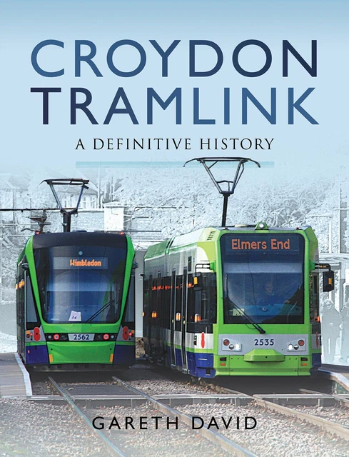 Croydon Tramlink Definitive History Gareth David Book New (Hardcover)