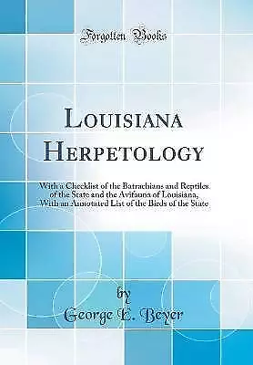 Louisiana Herpetology With a Checklist of the Batr