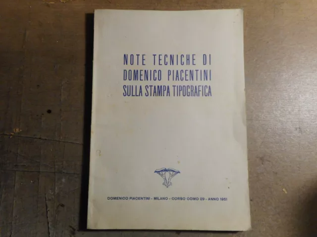 Note Tecniche Di Domenico Piacentini Sulla Stampa Tipografica Milano 1951 Grafic