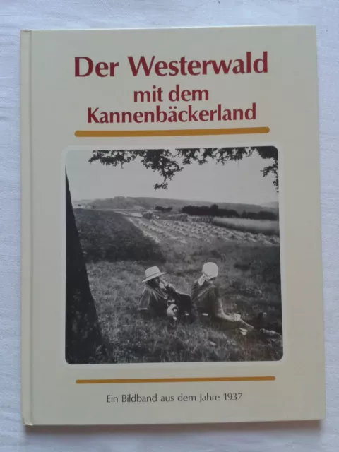 Der Westerwald mit dem Kannenbäckerland Heimatbuch Bildband 1987