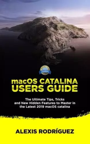 macOS Catalina Users Guide: The Ultimate Tips, Tricks and New Hidden - VERY GOOD