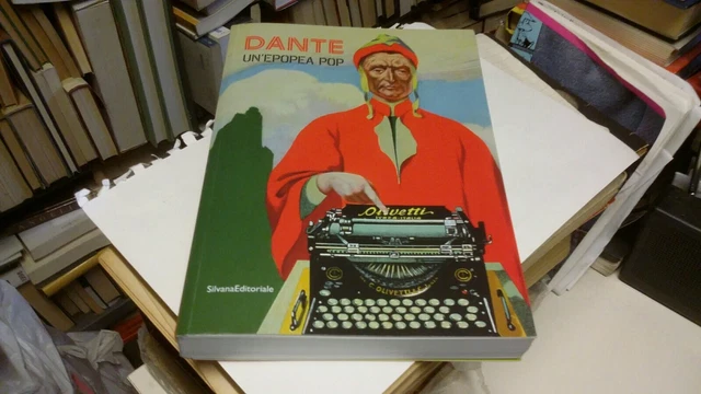 Dante. Un'epopea Pop. Ediz. Illustrata,, Silvana editoriale, 8f22 Dante. Un'epopea Pop. Ediz. Illustrata,, Silvana editoriale, 8f22