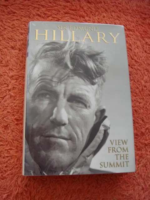 SIGNED SIR EDMUND HILLARY     "THE VIEW FROM THE SUMMIT"      (HB & 1st ED 1999)