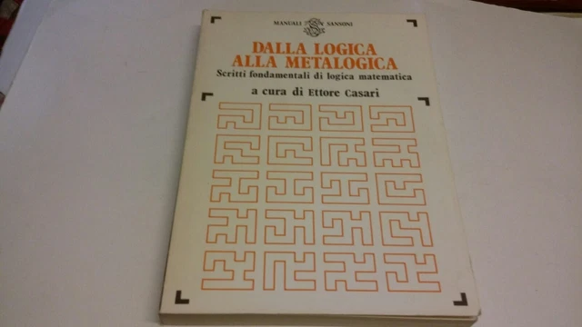 DALLA LOGICA ALLA METALOGICA a cura di Ettore Casari 1979, 22a23 DALLA LOGICA ALLA METALOGICA a cura di Ettore Casari 1979, 22a23