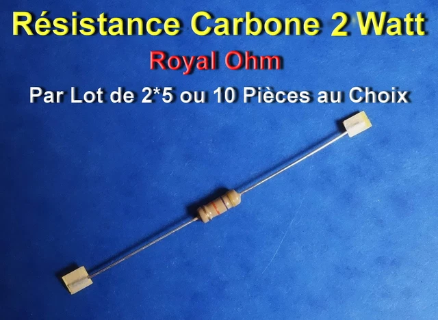 *** LOT DE 2*5 OU 10 RESISTANCES. CARBONE 2 WATTS 1 OHM à 56K ***