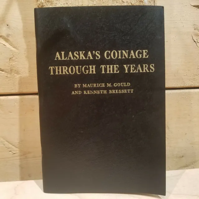 Alaska’s Coinage Through the Years by Gould & Bressett 1960 Vintage- Swanky Barn