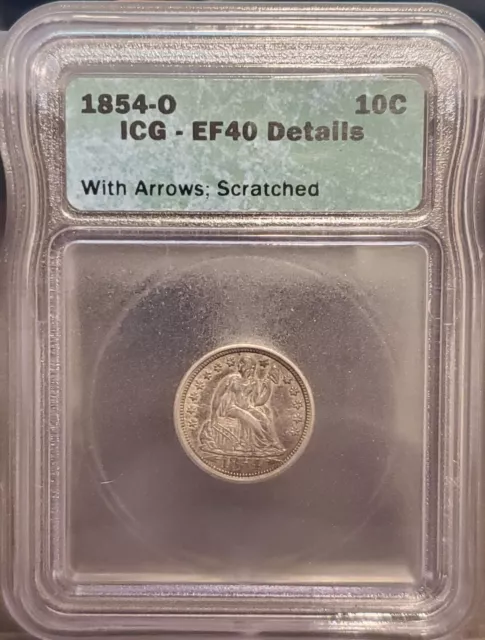 1854 O  Seated Liberty Dime  ICG  EF40 Details   Obverse Lightly Scratched