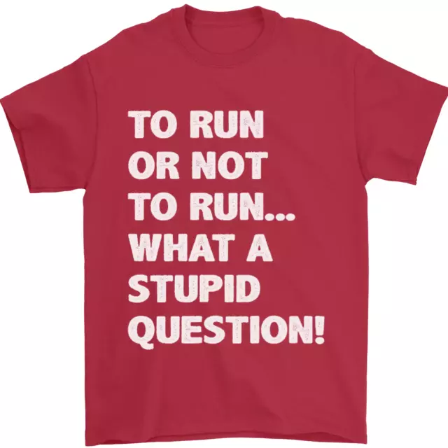Correre o non correre? T-shirt da uomo What a Stupid Question 100% cotone 11