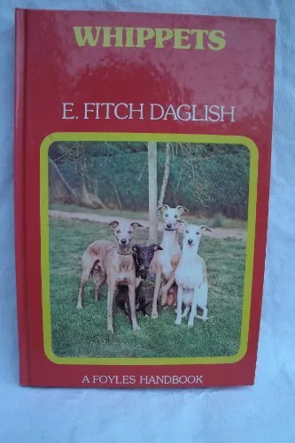 Whippets by E. Fitch Daglish Hardback Book The Cheap Fast Free Post