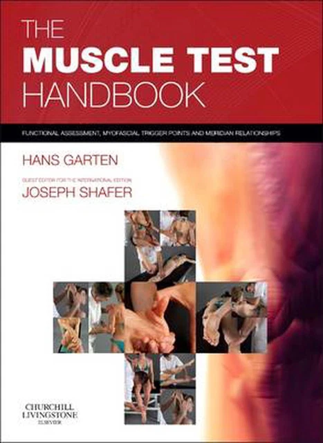 Muscle Test Handbook: Functional Assessment, Myofascial Trigger Points and Merid