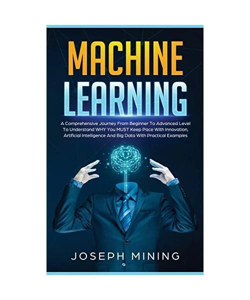 MACHINE LEARNING: A Comprehensive Journey From Beginner To Advanced ...