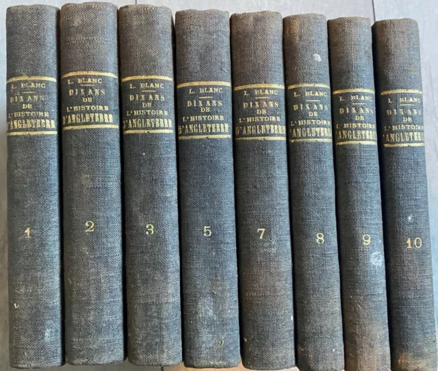 Louis Blanc: Dix ans de l'histoire de l’Angleterre 9 volumes - Calmann levy 1879