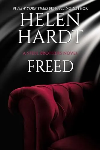 Freed (Volume 18) (Steel Brothers Saga),Helen Hardt