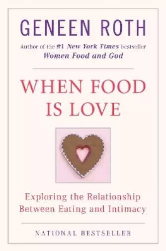 Geneen Roth When Food Is Love (Poche)