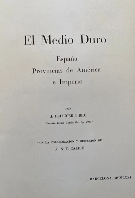 EL MEDIO DURO Espana/Provincias de Ameria/Imperio, 1971, J. Pellicer I Bru, 450p