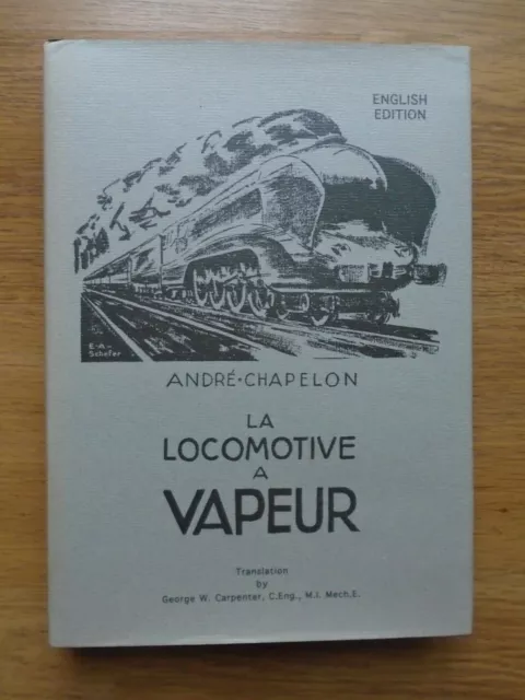 La Locomotive a Vapeur by A. Chapelon (Hardcover, 2000 English Translation) VGC