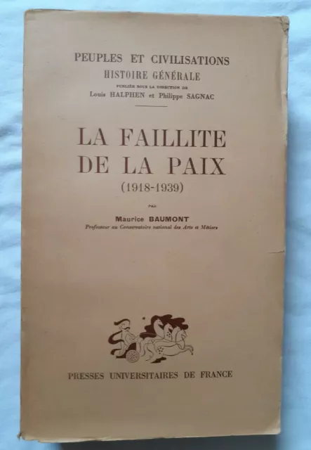 La Faillite de la Paix 1918 - 1939 par Baumont ed PUF Peuples et Civilisations