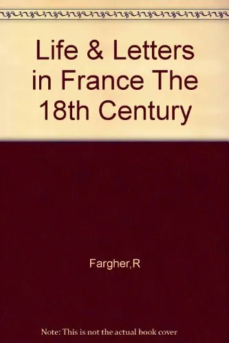 Life & Letters in France The 18th Century-R Fargher