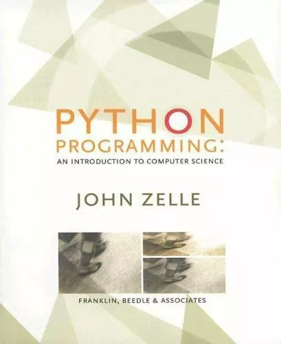 PYTHON PROGRAMMING: AN Introduction to Computer Science, Zelle, John ...