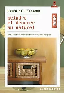 Peindre et décorer au naturel (Tome 2-Recettes d'en... | Buch | Zustand sehr gut