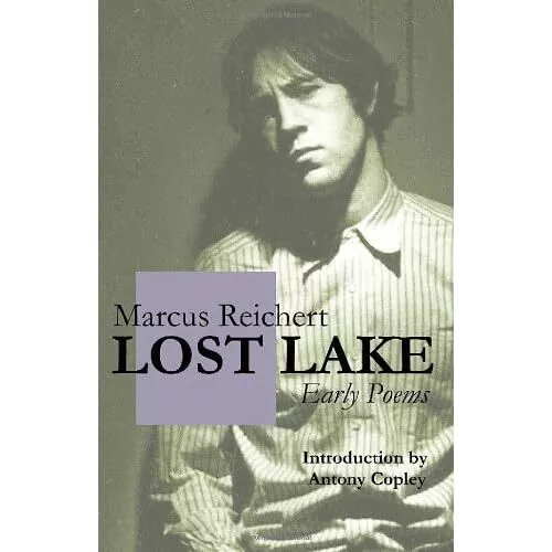 Lost Lake: Early Poems of Marcus Reichert by Antony Cop - Paperback NEW Antony C