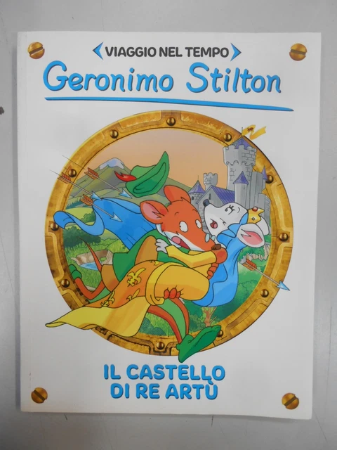 castello di re artu' (viaggio nel tempo) stilton geronimo