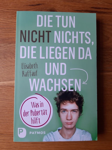 Buch Die tun nicht nichts, die liegen da und wachsen - Was in der Pubertät hilft