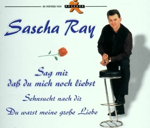 Sascha Ray Sag mir, daß du mich noch liebst (2001)  [Maxi-CD]