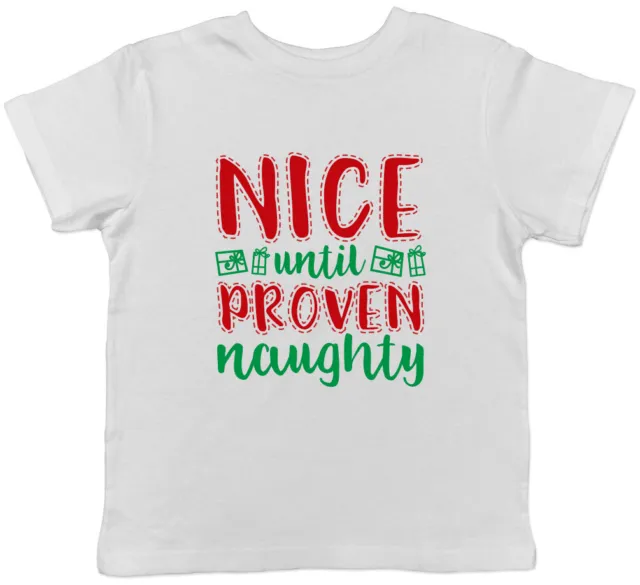 Nice Until Proven Naughty Funny Christmas Boys Girls Kids Childrens T-Shirt