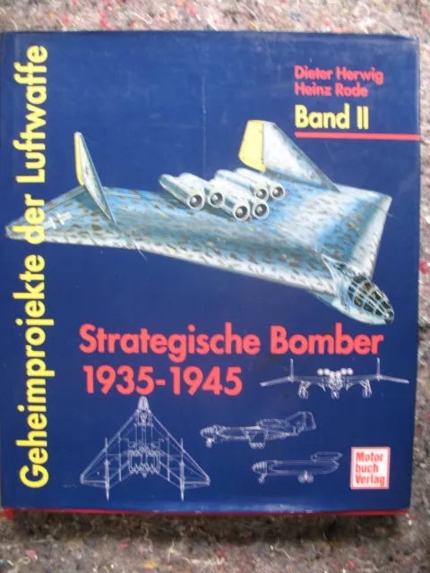 Geheimprojekte der Luftwaffe Band 2 Strategische Bomber Bildband Typen Waffen