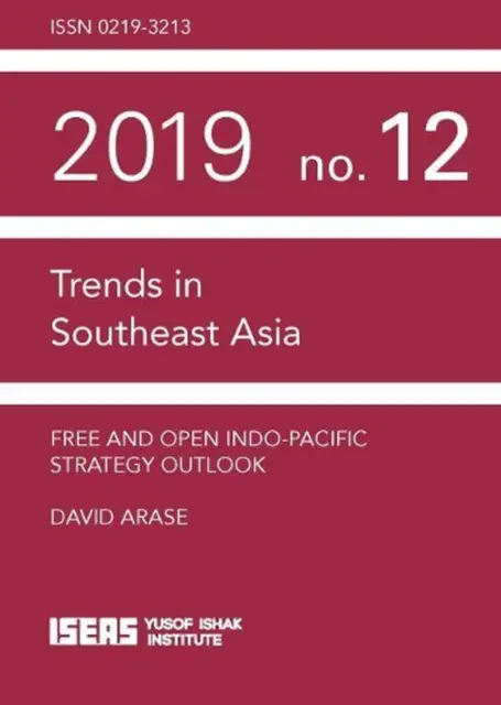 Free and Open Indo-Pacific Strategy Outlook by David Arase Paperback Book