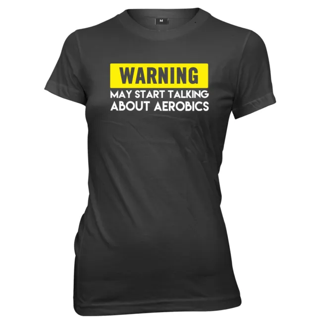 T-shirt con slogan divertente da donna Warning May Start Talking About My Aerobics