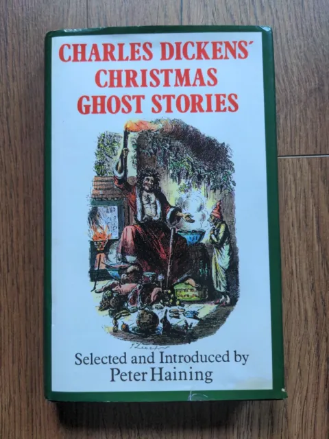 The Complete Ghost Stories of Charles Dickens by Peter Haining (H/B) 1992