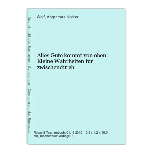 Alles Gute kommt von oben: Kleine Wahrheiten für zwischendurch Wolf, Abtp 475540