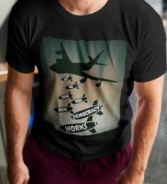 Let Me Show You How Democracy Works T-SHIRT S-3XL Let's Go Brandon GIFT MEME TEE 2