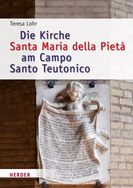 Die Kirche Santa Maria della Pietà am Campo Santo Teutonico zwischen Histor