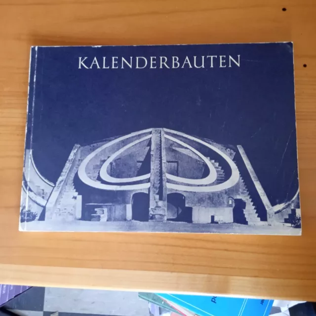 Kalenderbauten - Frühe astronomische Großgeräte aus Indien, Mexico u. Peru