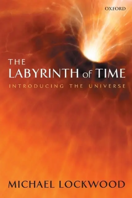 The Labyrinth of Time: Introducing the Universe by Michael Lockwood (English) Pa