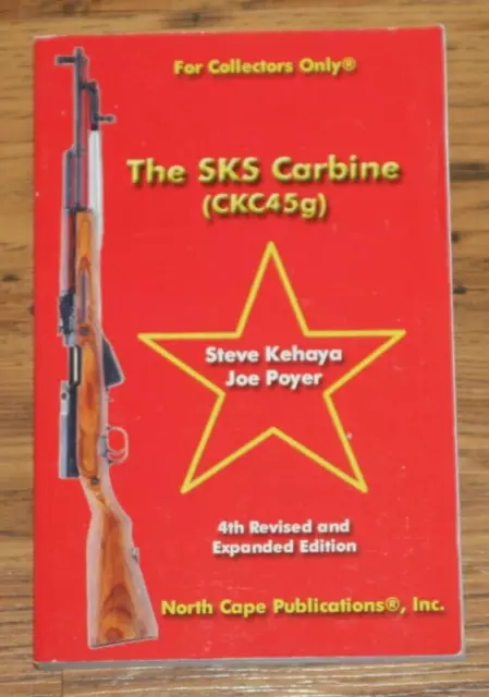 For Collectors Only Ser.: The SKS Carbine by Joe Poyer and Steve Kehaya...